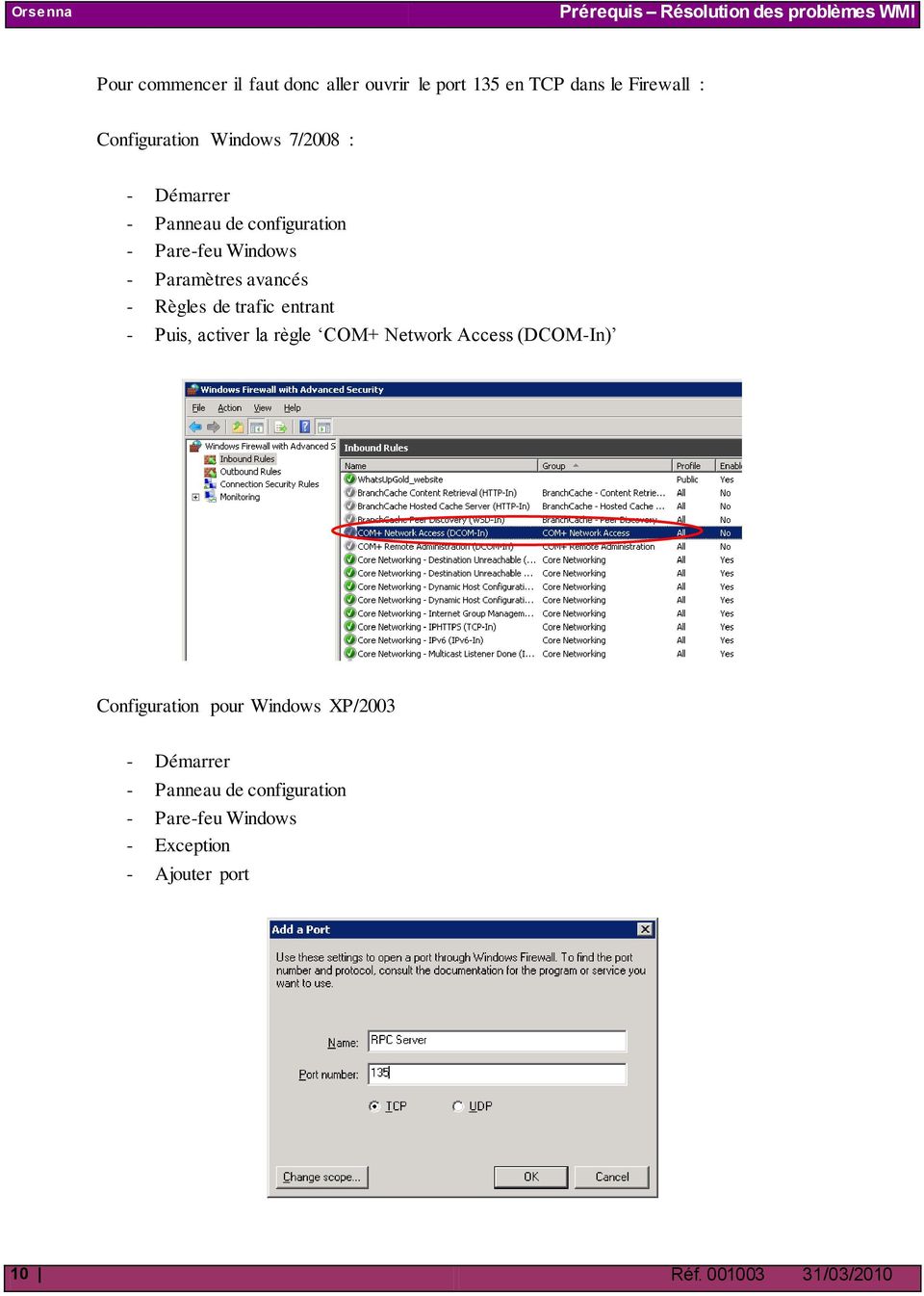 trafic entrant - Puis, activer la règle COM+ Network Access (DCOM-In) Configuration pour Windows