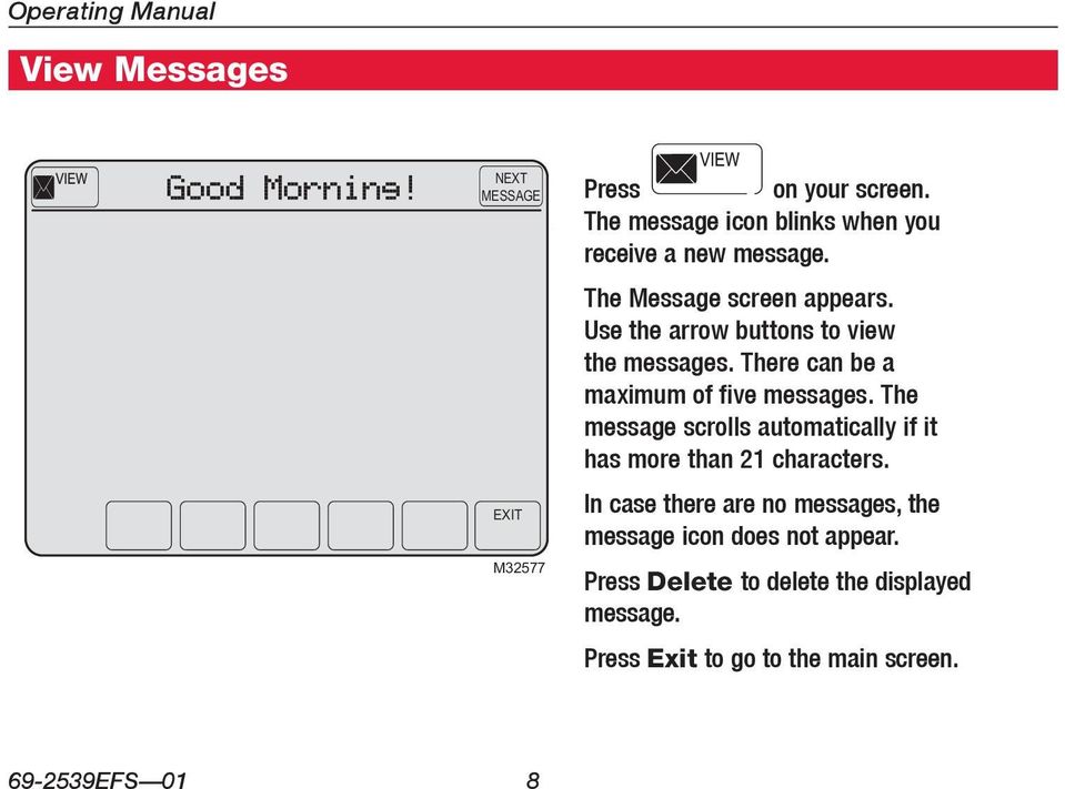 Use the arrow buttons to view the messages. There can be a maximum of five messages.