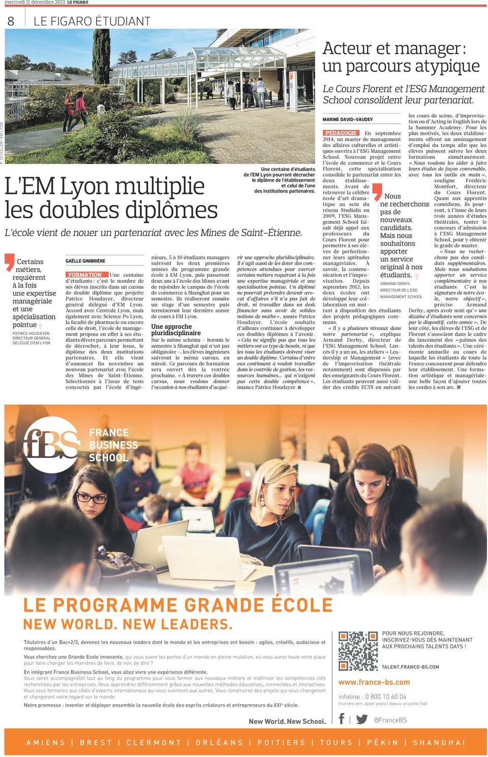 institutions partenaires. L école vient de nouer un partenariat avec les Mines de Saint-Étienne.