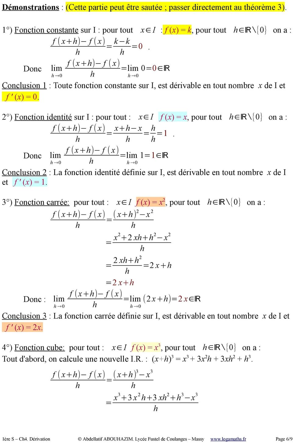 2 ) Fonction identité sur I : pour tout : x I f (x) x, pour tout R {0} on a : f ( x+) f ( x) x+ x 1.