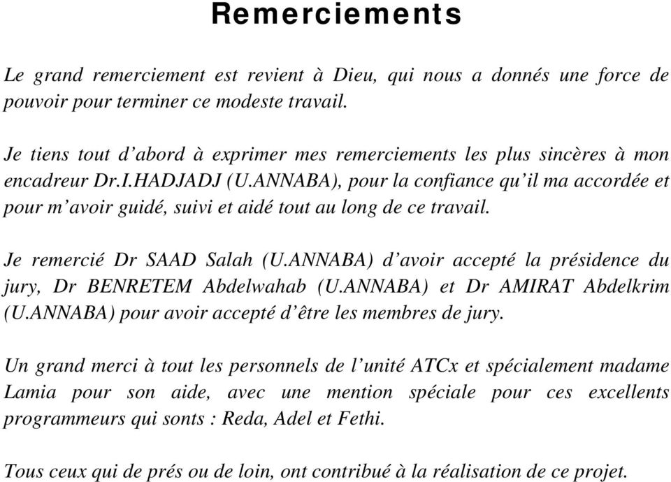ANNABA), pour la confiance qu il ma accordée et pour m avoir guidé, suivi et aidé tout au long de ce travail. Je remercié Dr SAAD Salah (U.