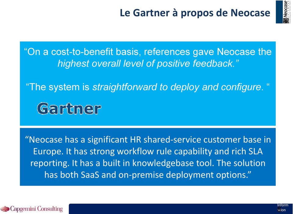 Neocase has a significant HR shared-service customer base in Europe.