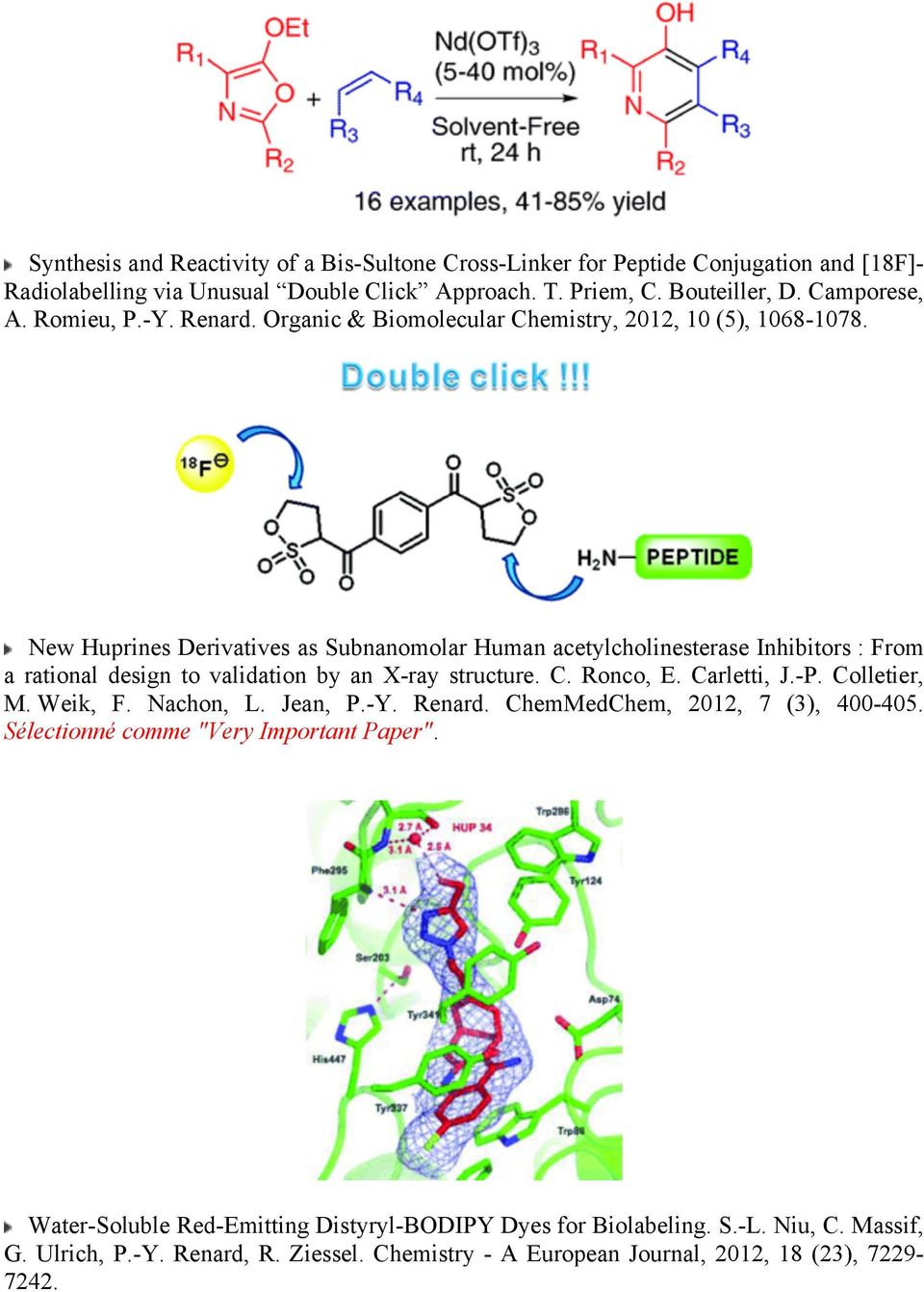 New Huprines Derivatives as Subnanomolar Human acetylcholinesterase Inhibitors : From a rational design to validation by an X-ray structure. C. Ronco, E. Carletti, J.-P. Colletier, M.