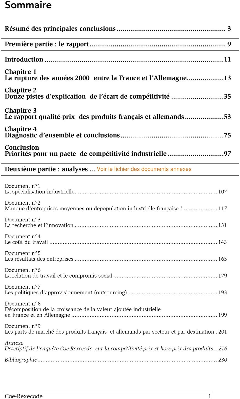.. 75 Conclusion Priorités pour un pacte de compétitivité industrielle... 97 Deuxième partie : analyses... 105 Document n 1 La spécialisation industrielle.