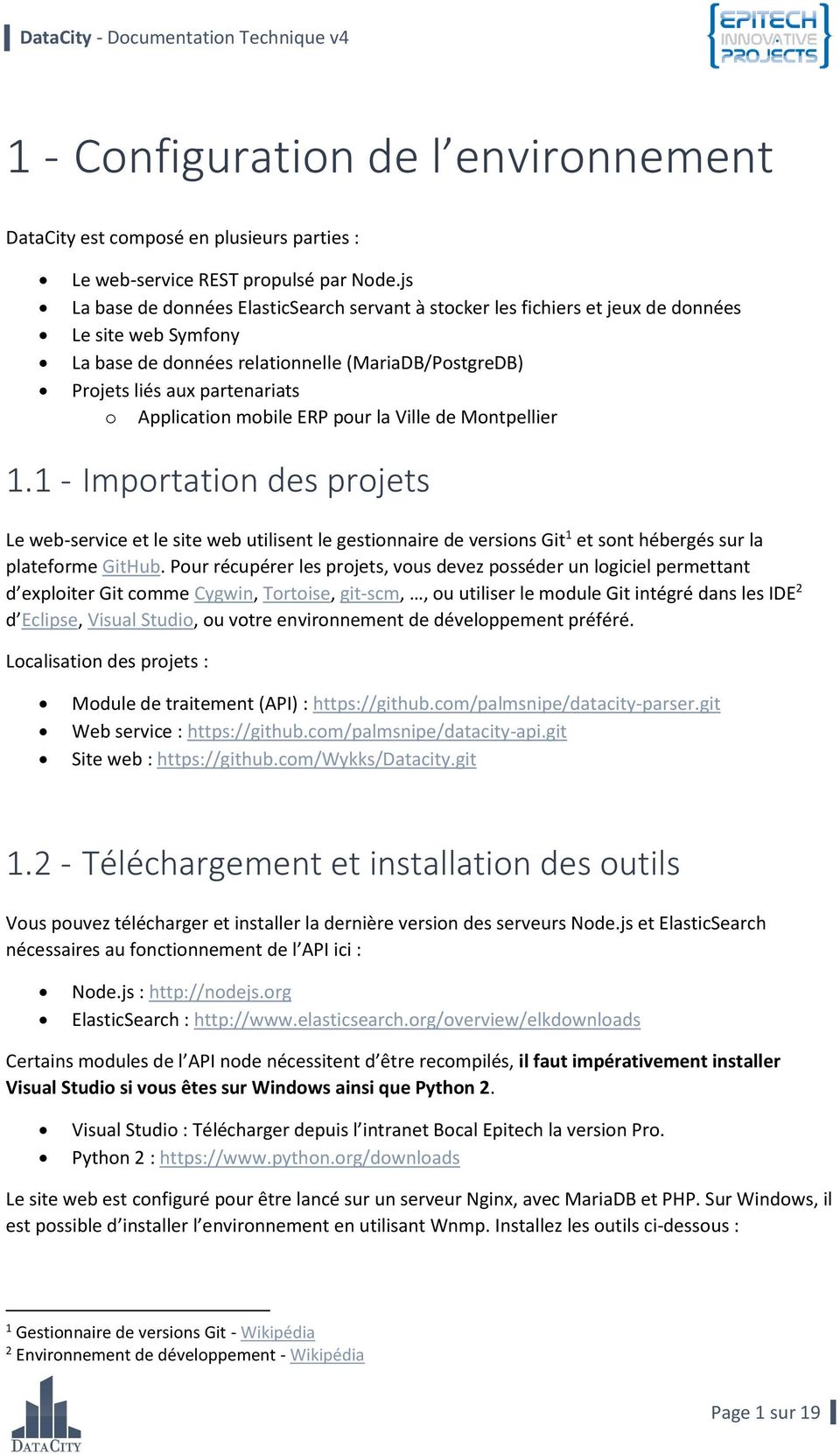 Application mobile ERP pour la Ville de Montpellier 1.1 - Importation des projets Le web-service et le site web utilisent le gestionnaire de versions Git 1 et sont hébergés sur la plateforme GitHub.