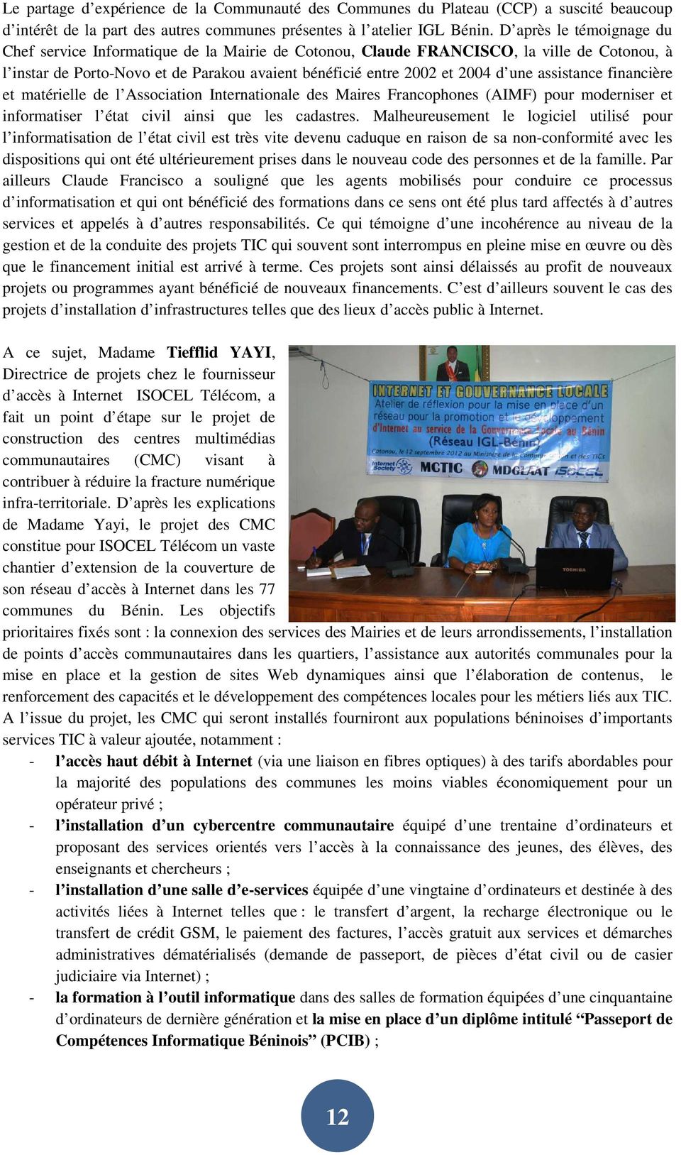 assistance financière et matérielle de l Association Internationale des Maires Francophones (AIMF) pour moderniser et informatiser l état civil ainsi que les cadastres.
