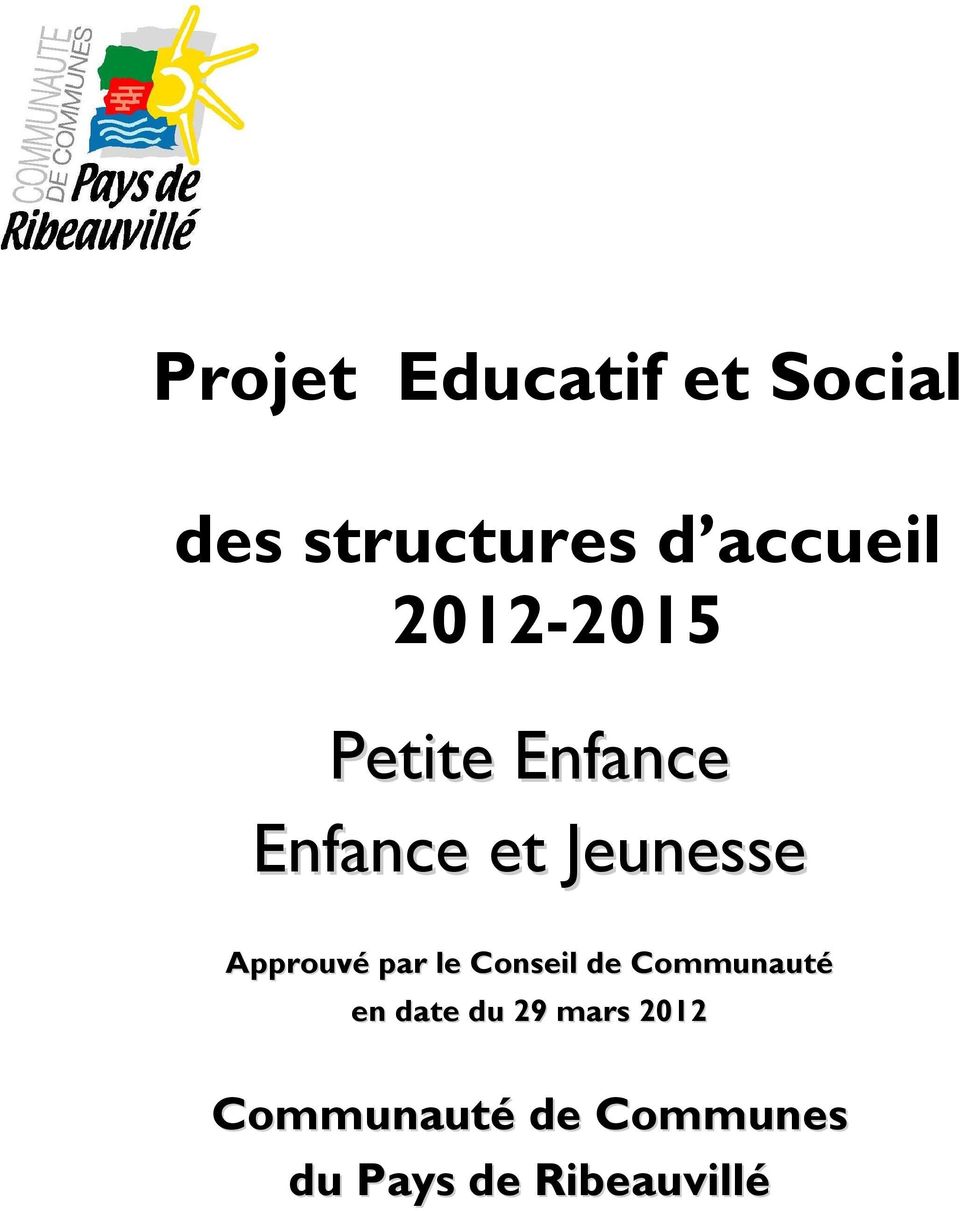 2012 Communauté de Communes du Pays de Ribeauvillé Projet Educatif et social