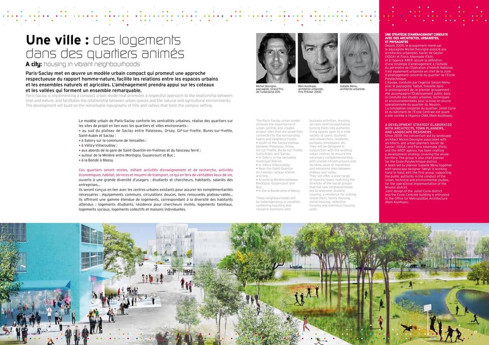 Paris-Saclay is implementing a compact urban model that promotes a respectful approach to the relationship between man and nature, and facilitates the relationship between urban spaces and the
