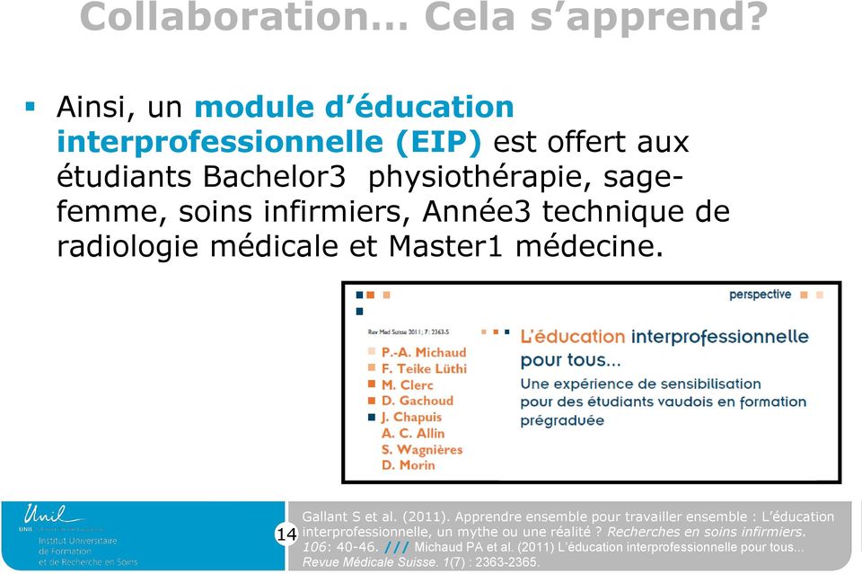 infirmiers, Année3 technique de radiologie médicale et Master1 médecine. 14 Gallant S et al. (2011).