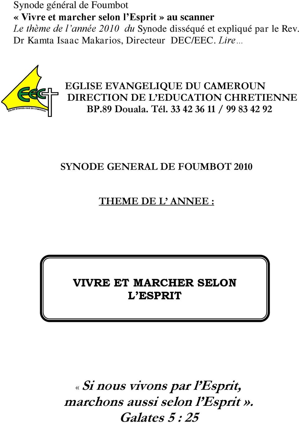Lire EGLISE EVANGELIQUE DU CAMEROUN DIRECTION DE L EDUCATION CHRETIENNE BP.89 Douala. Tél.