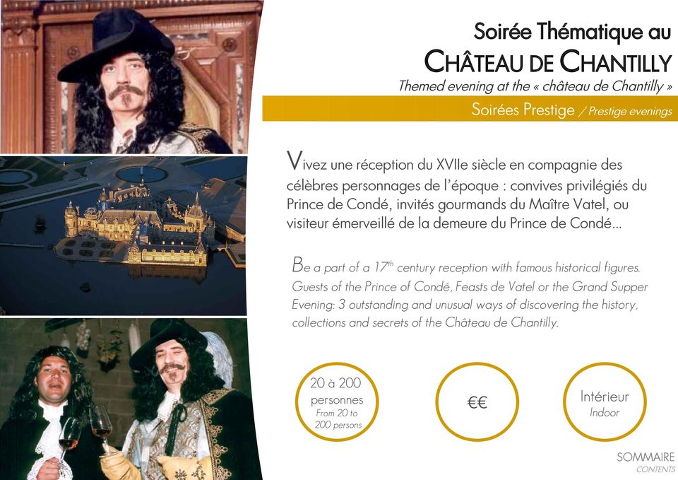 du Prince de Condé Be a part of a 17 th century reception with famous historical figures.
