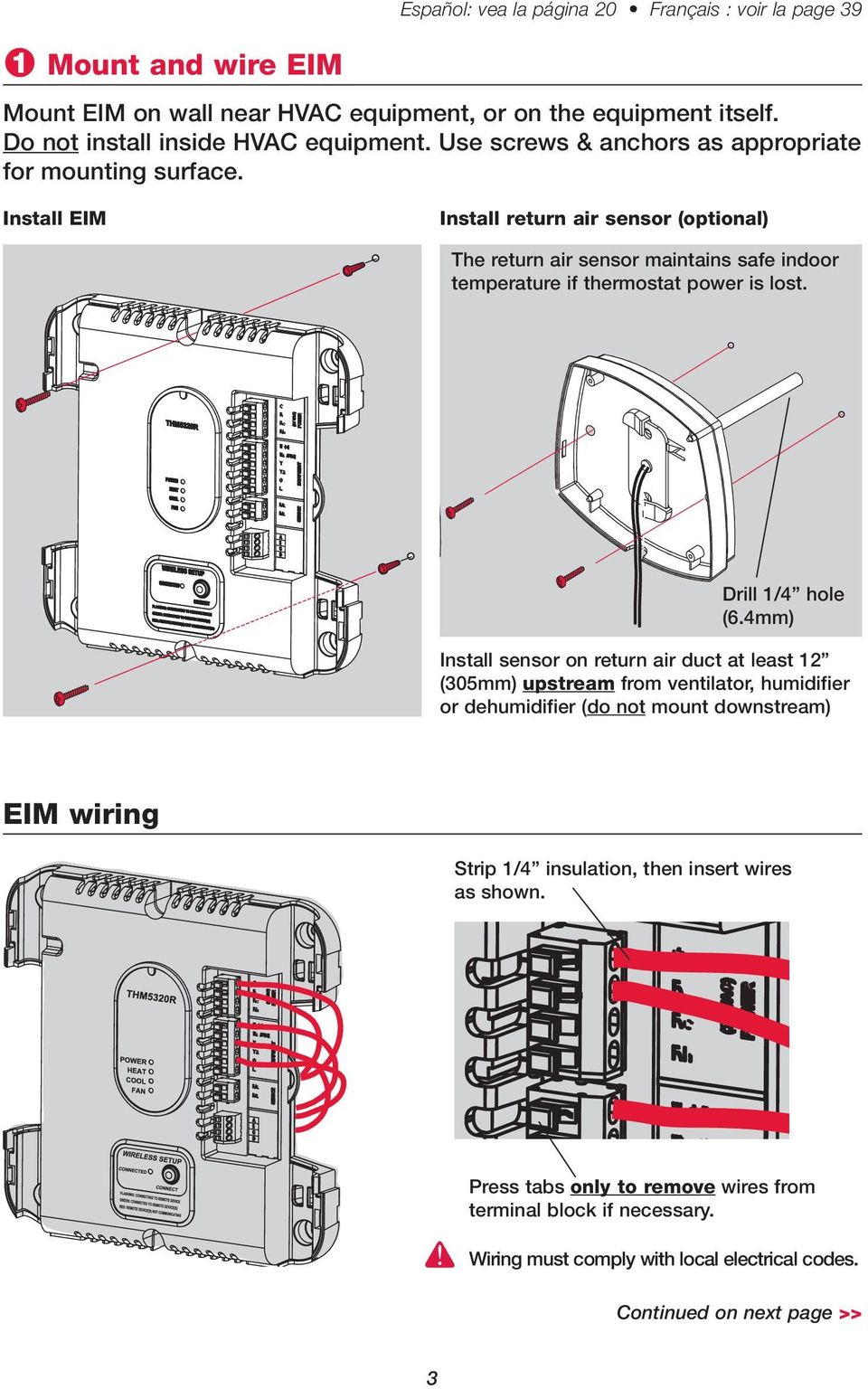 Install EIM Install return air sensor (optional) The return air sensor maintains safe indoor temperature if thermostat power is lost. Drill 1/4 hole (6.