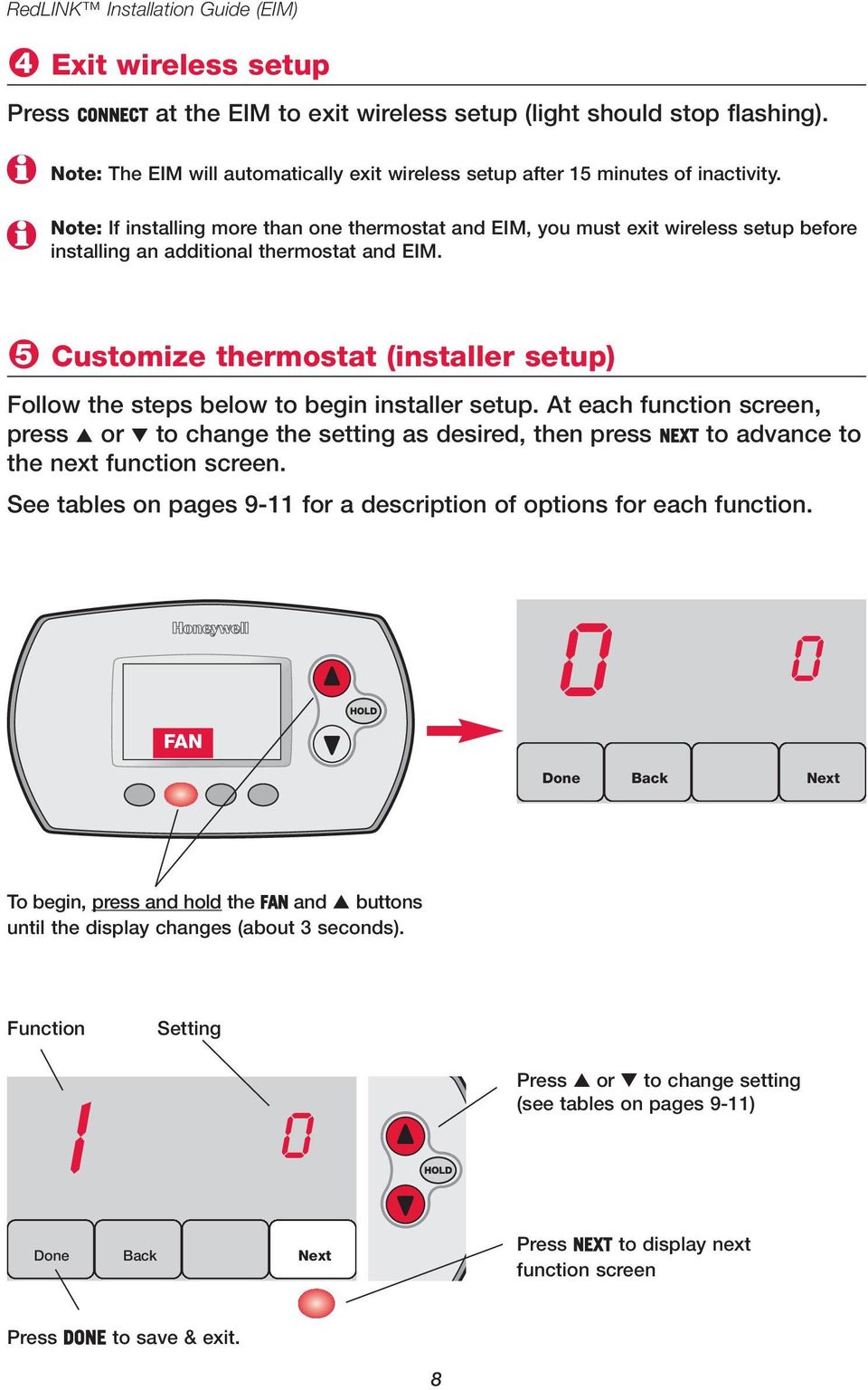 Note: If installing more than one thermostat and EIM, you must exit wireless setup before installing an additional thermostat and EIM.