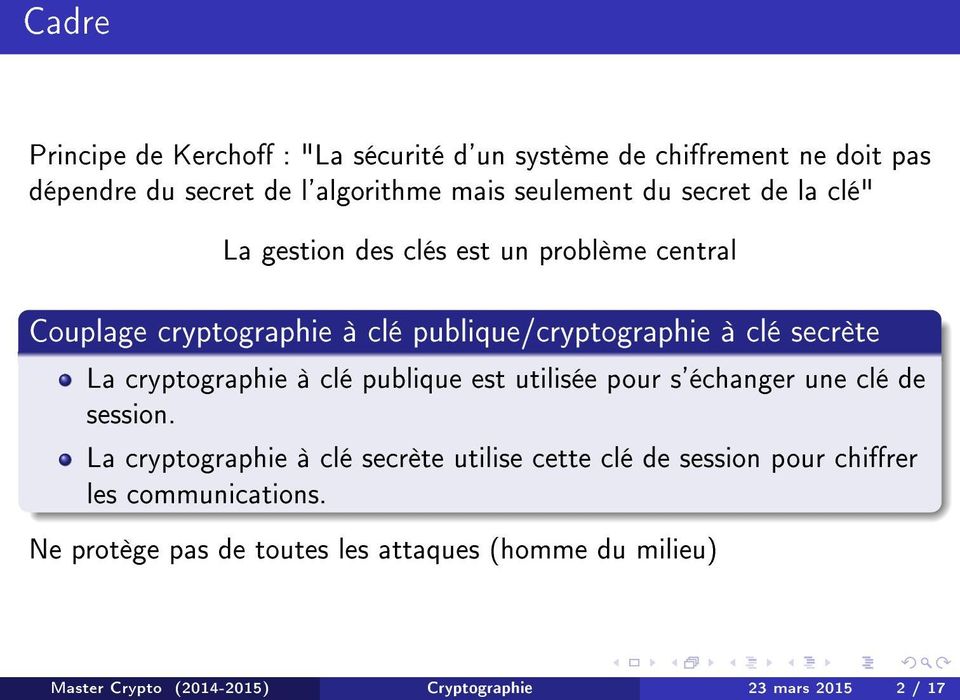 cryptographie à clé publique est utilisée pour s'échanger une clé de session.
