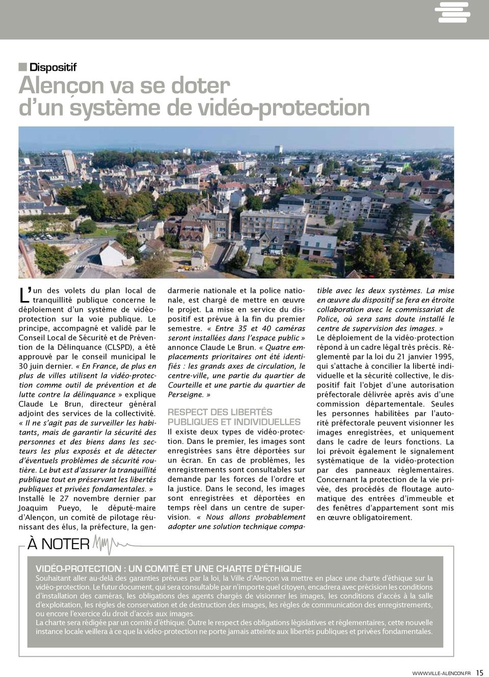 «En France, de plus en plus de villes utilisent la vidéo-protection comme outil de prévention et de lutte contre la délinquance» explique Claude Le Brun, directeur général adjoint des services de la