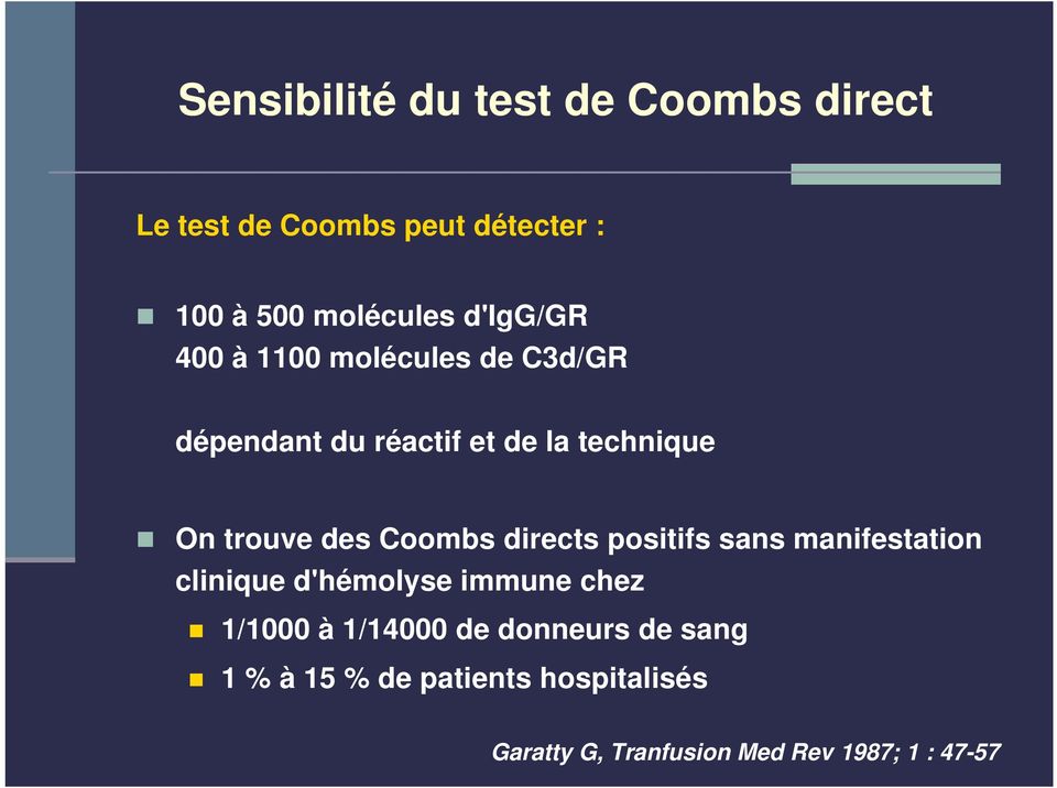 Coombs directs positifs sans manifestation clinique d'hémolyse immune chez 1/1000 à 1/14000 de