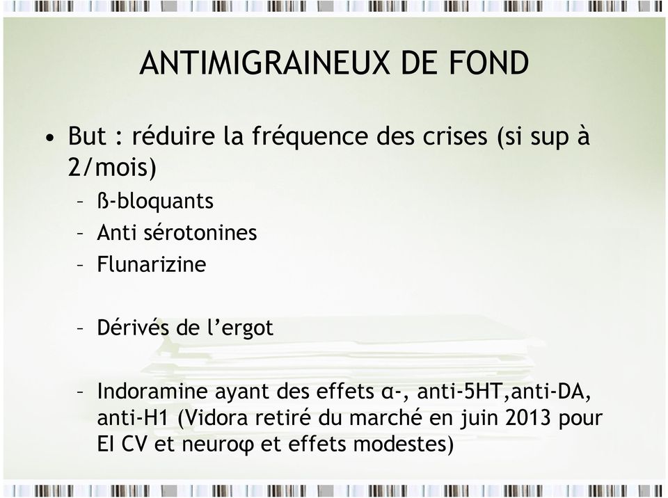 ergot Indoramine ayant des effets α-, anti-5ht,anti-da, anti-h1