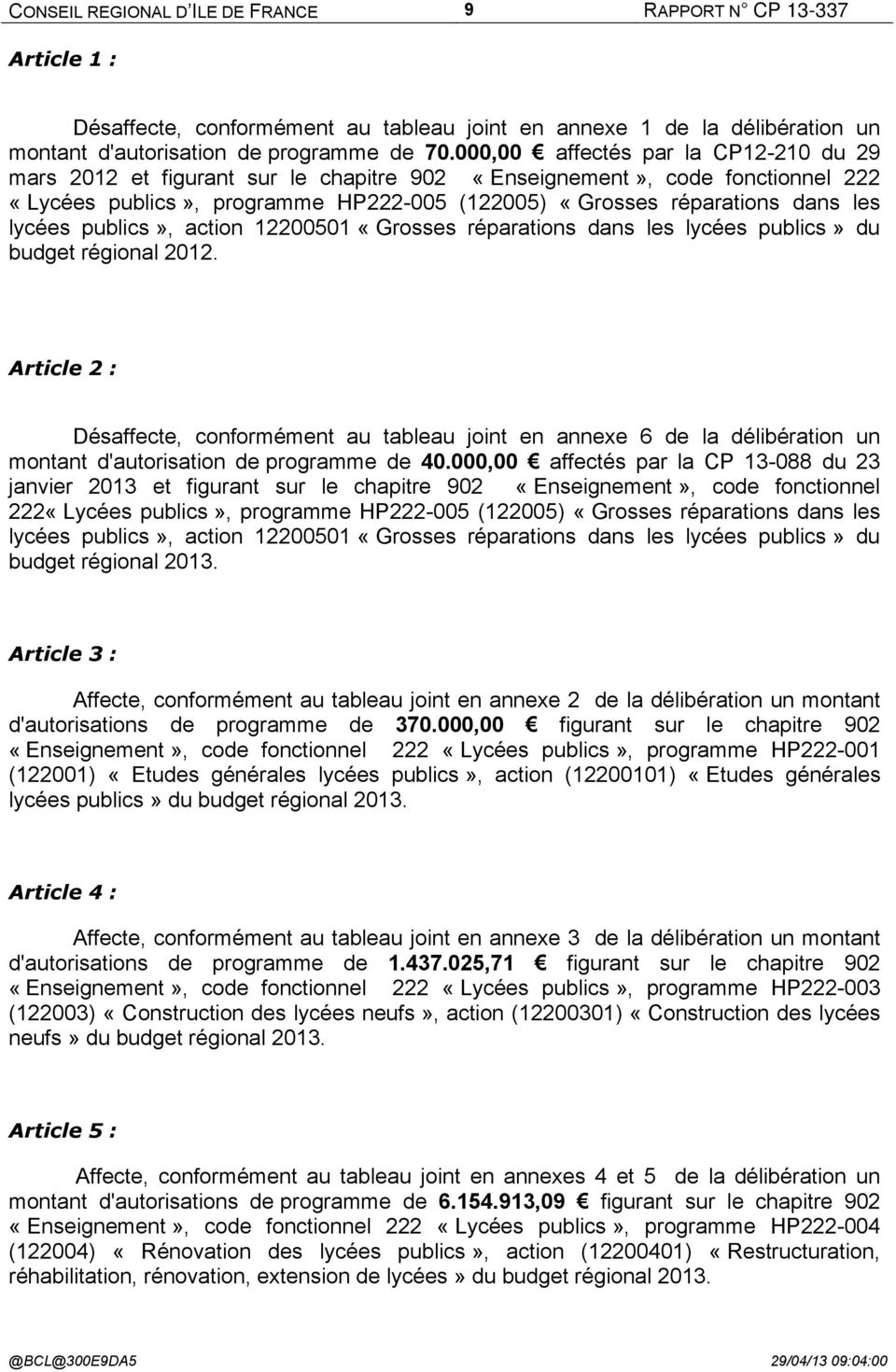 lycées publics», action 12200501 «Grosses réparations dans les lycées publics» du budget régional 2012.