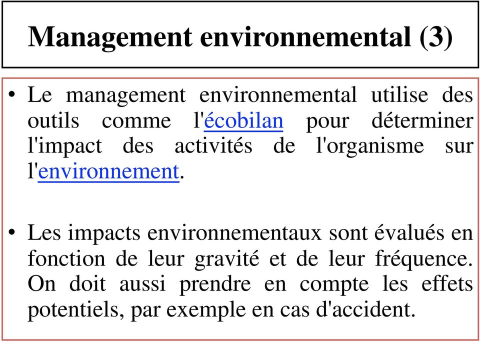 Les impacts environnementaux sont évalués en fonction de leur gravité et de leur