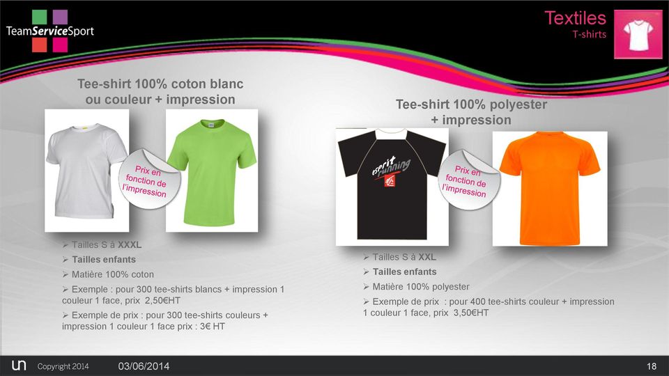 Exemple de prix : pour 300 tee-shirts couleurs + impression 1 couleur 1 face prix : 3 HT Tailles S à XXL Tailles enfants