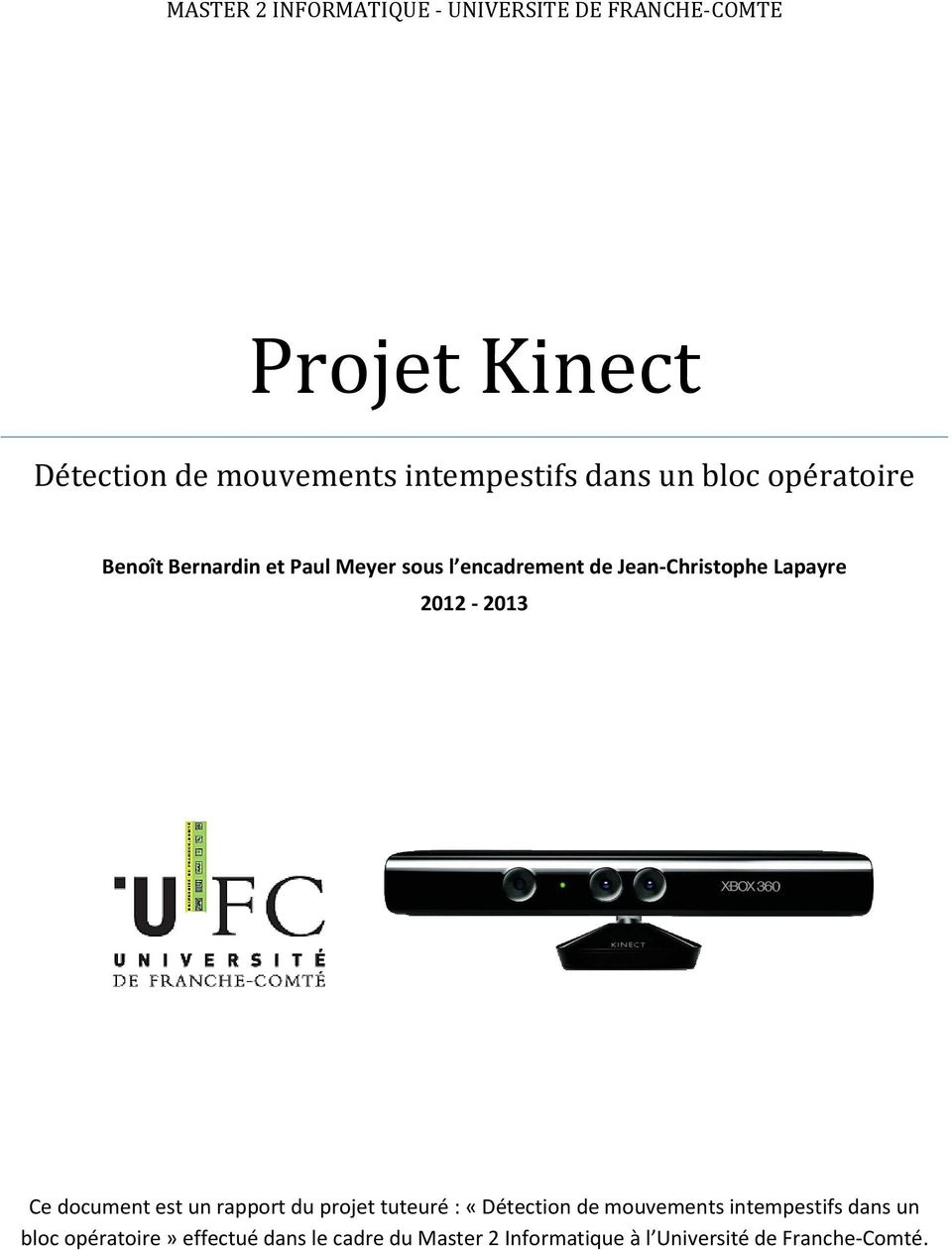 Jean-Christophe Lapayre 2012-2013 Ce document est un rapport du projet tuteuré : «Détection de