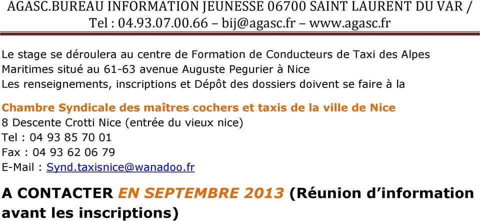 maîtres cochers et taxis de la ville de Nice 8 Descente Crotti Nice (entrée du vieux nice) Tel : 04 93 85 70 01 Fax :