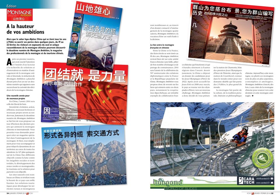 deuxième numéro de Montagne Ambition, le magazine des professionnels de la montagne et du tourisme chinois. vocation d être un outil d aide à la décision.