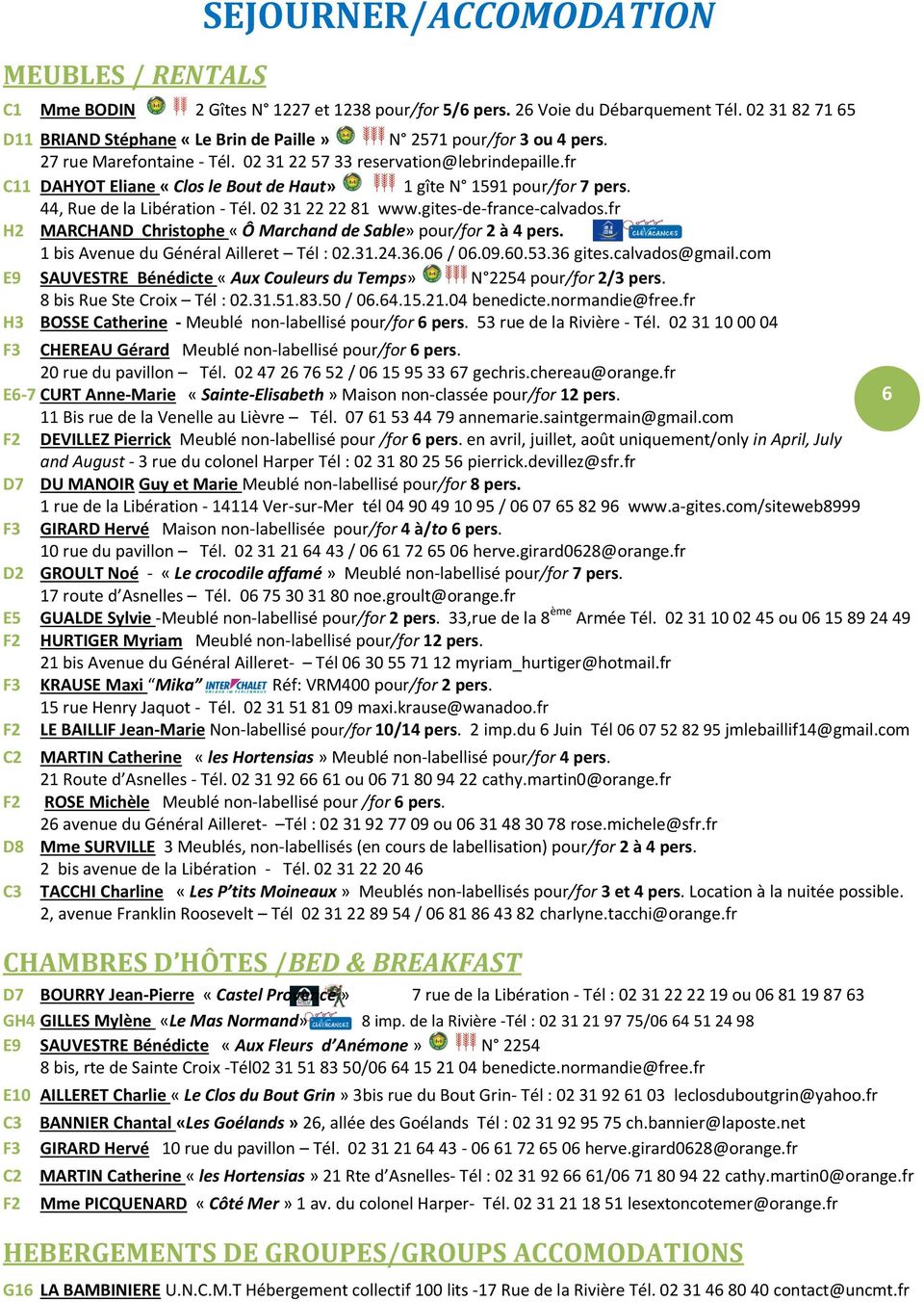 fr C11 DAHYOT Eliane «Clos le Bout de Haut» 1 gîte N 1591 pour/for 7 pers. 44, Rue de la Libération - Tél. 02 31 22 22 81 www.gites-de-france-calvados.