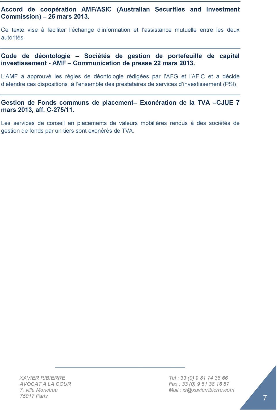 Code de déontologie Sociétés de gestion de portefeuille de capital investissement - AMF Communication de presse 22 mars 2013.