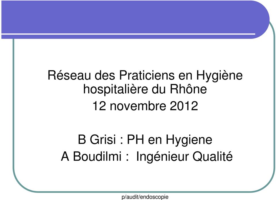 Rhône 12 novembre 2012 endoscopie B