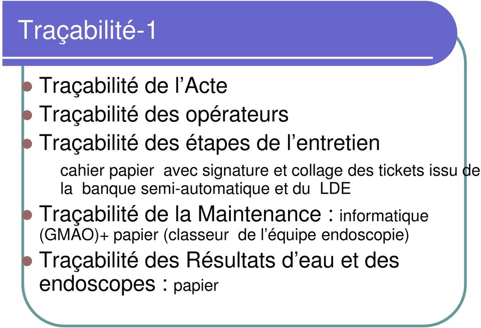 semi-automatique et du LDE Traçabilité de la Maintenance : informatique (GMAO)+ papier