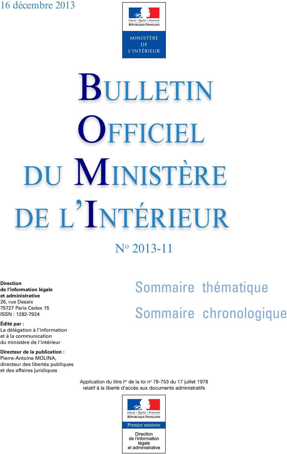 ministère de l intérieur Directeur de la publication : Pierre-Antoine MOLINA, directeur des libertés publiques et des affaires juridiques
