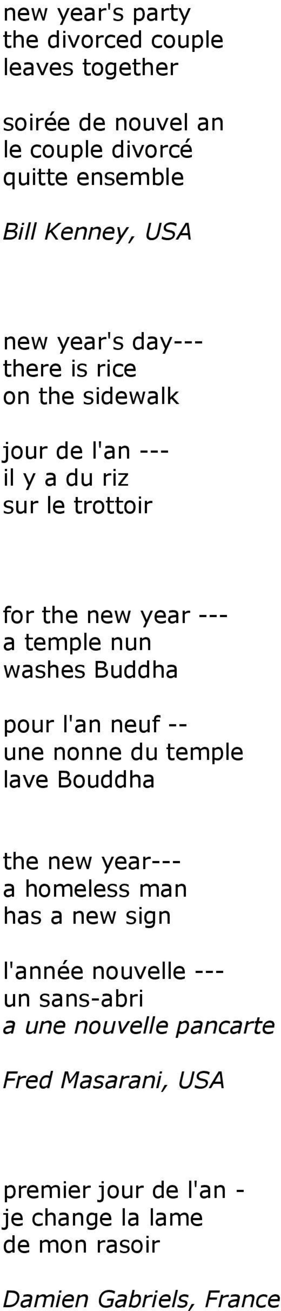 washes Buddha pour l'an neuf -- une nonne du temple lave Bouddha the new year--- a homeless man has a new sign l'année nouvelle