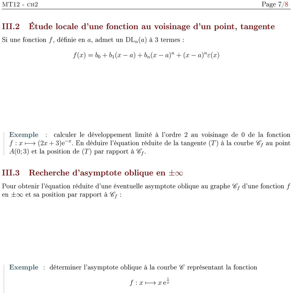 ε(x) Exemple : calculer le développement limité à l'ordre 2 au voisinage de 0 de la fonction f : x (2x + 3)e x.