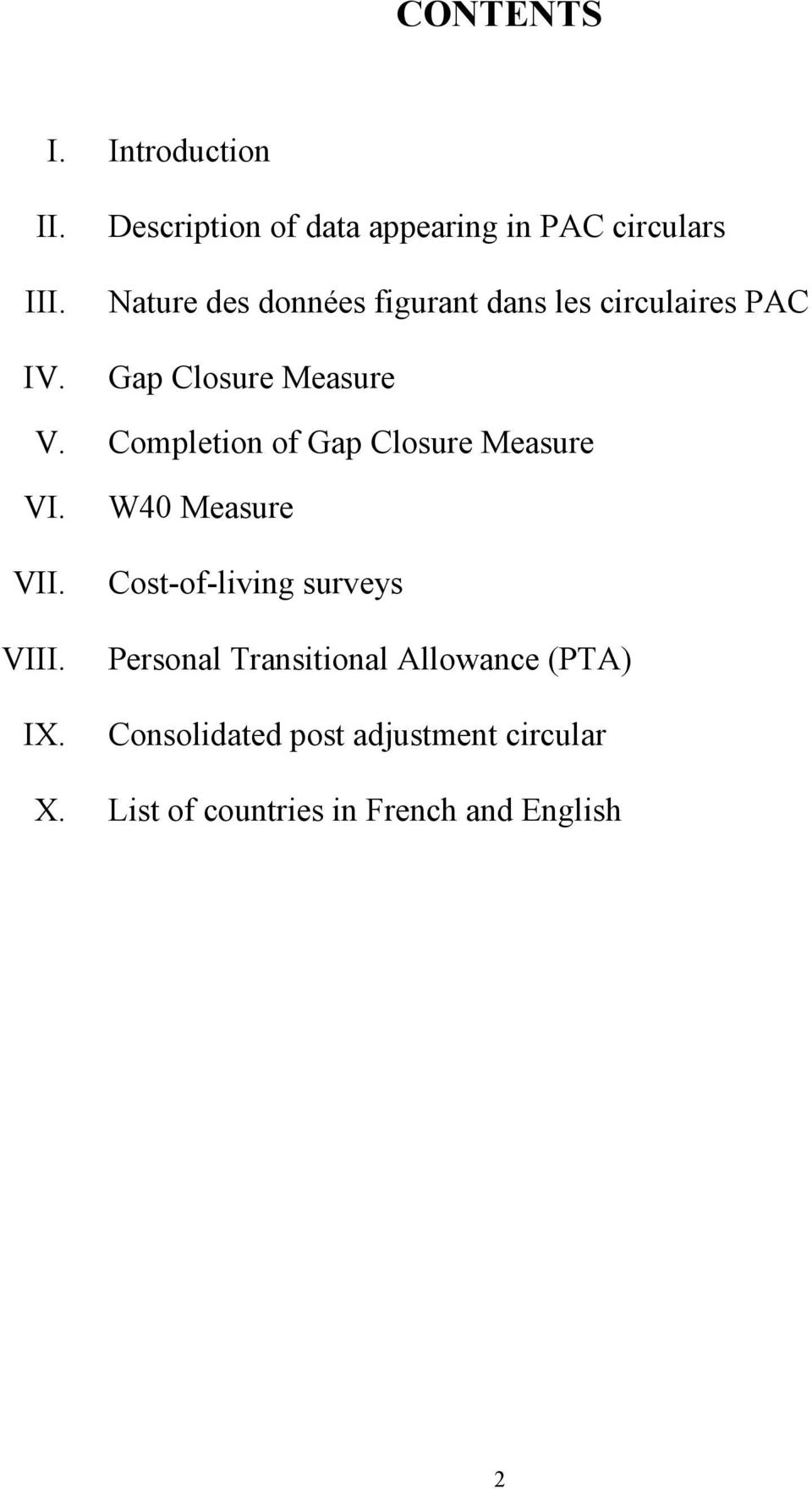 Completion of Gap Closure Measure VI. W40 Measure VII. Cost-of-living surveys VIII.