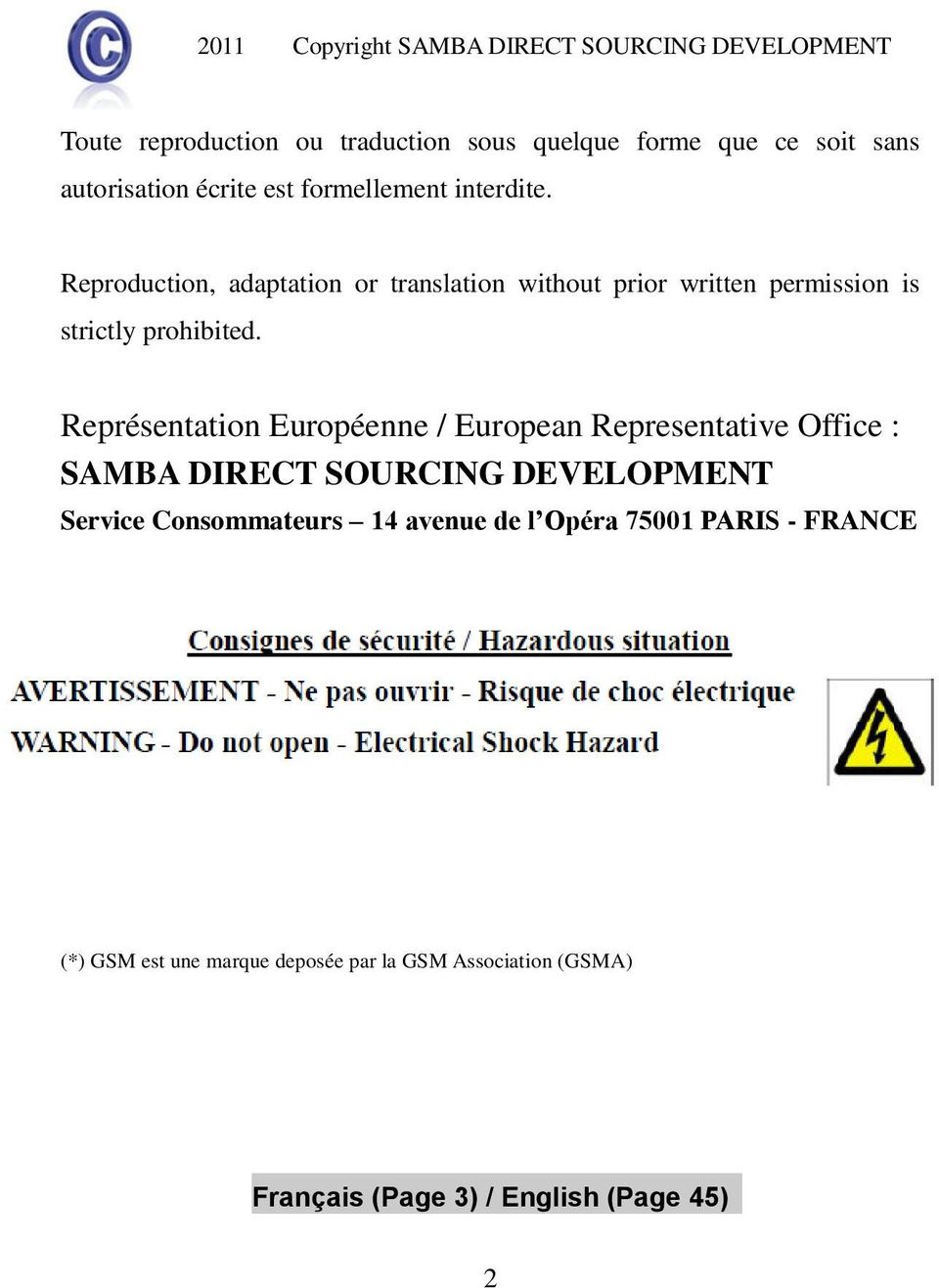 Représentation Européenne / European Representative Office : SAMBA DIRECT SOURCING DEVELOPMENT Service Consommateurs 14 avenue de