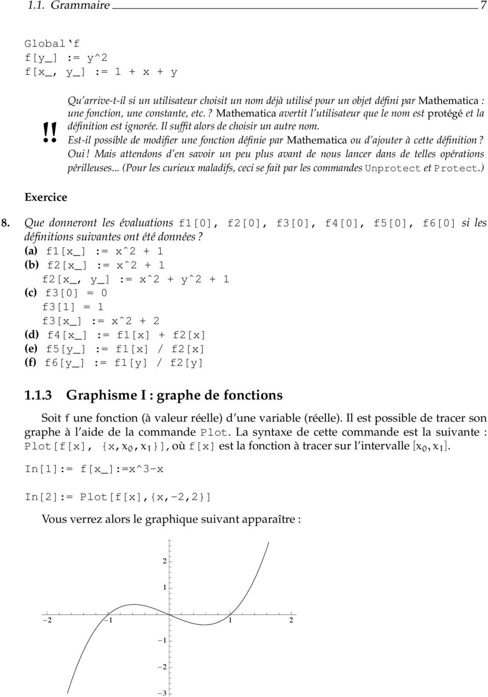 Est-il possible de modifier une fonction définie par Mathematica ou d ajouter à cette définition? Oui!