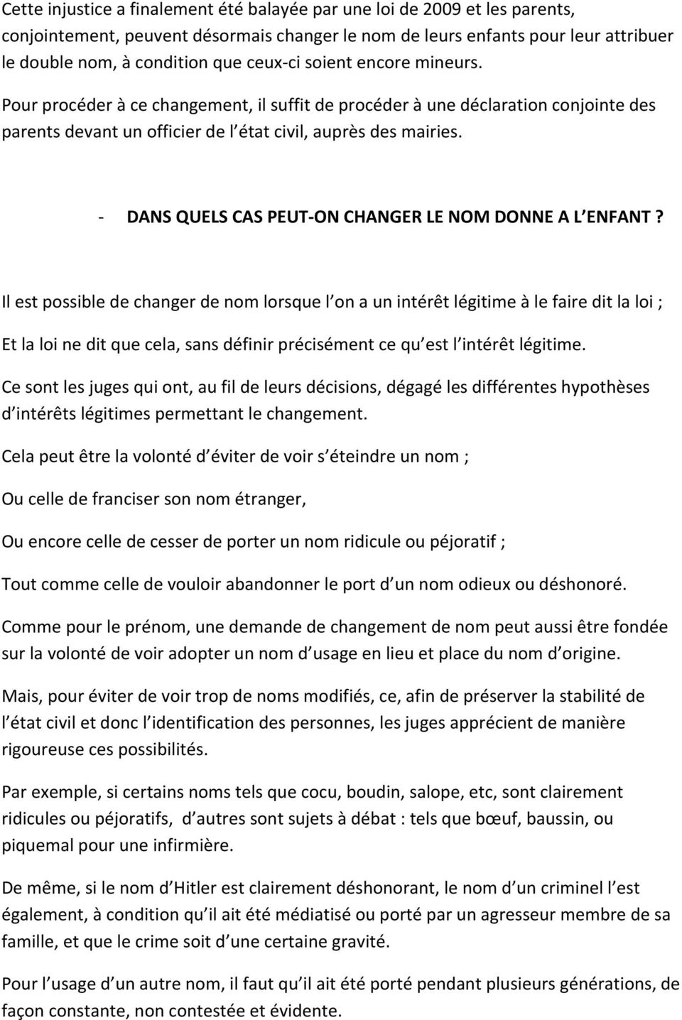 - DANS QUELS CAS PEUT-ON CHANGER LE NOM DONNE A L ENFANT?