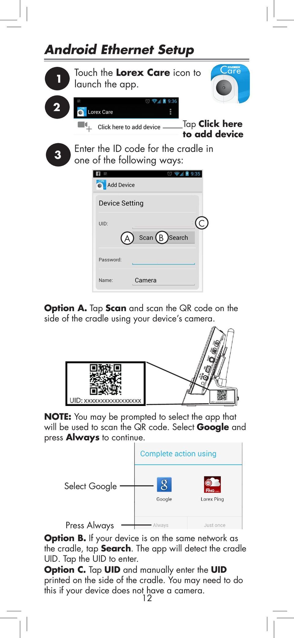 Tap Scan and scan the QR code on the side of the cradle using your device s camera. NOTE: You may be prompted to select the app that will be used to scan the QR code.