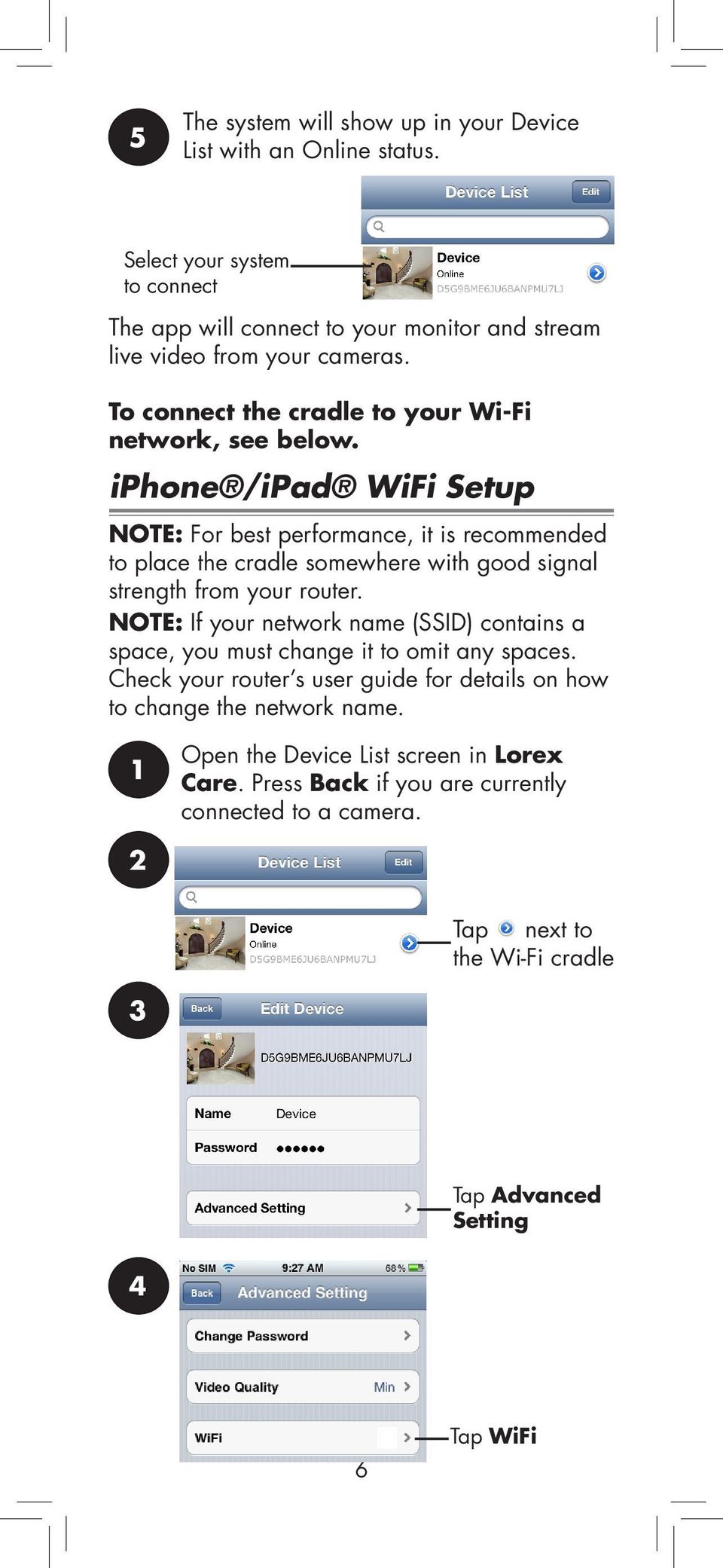 iphone /ipad WiFi Setup NOTE: For best performance, it is recommended to place the cradle somewhere with good signal strength from your router.