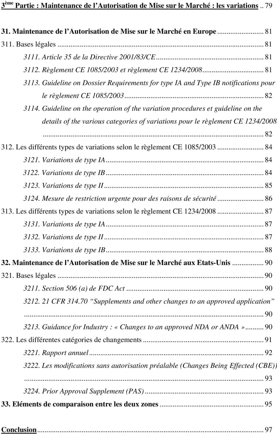 Guideline on Dossier Requirements for type IA and Type IB notifications pour le règlement CE 1085/2003... 82 3114.