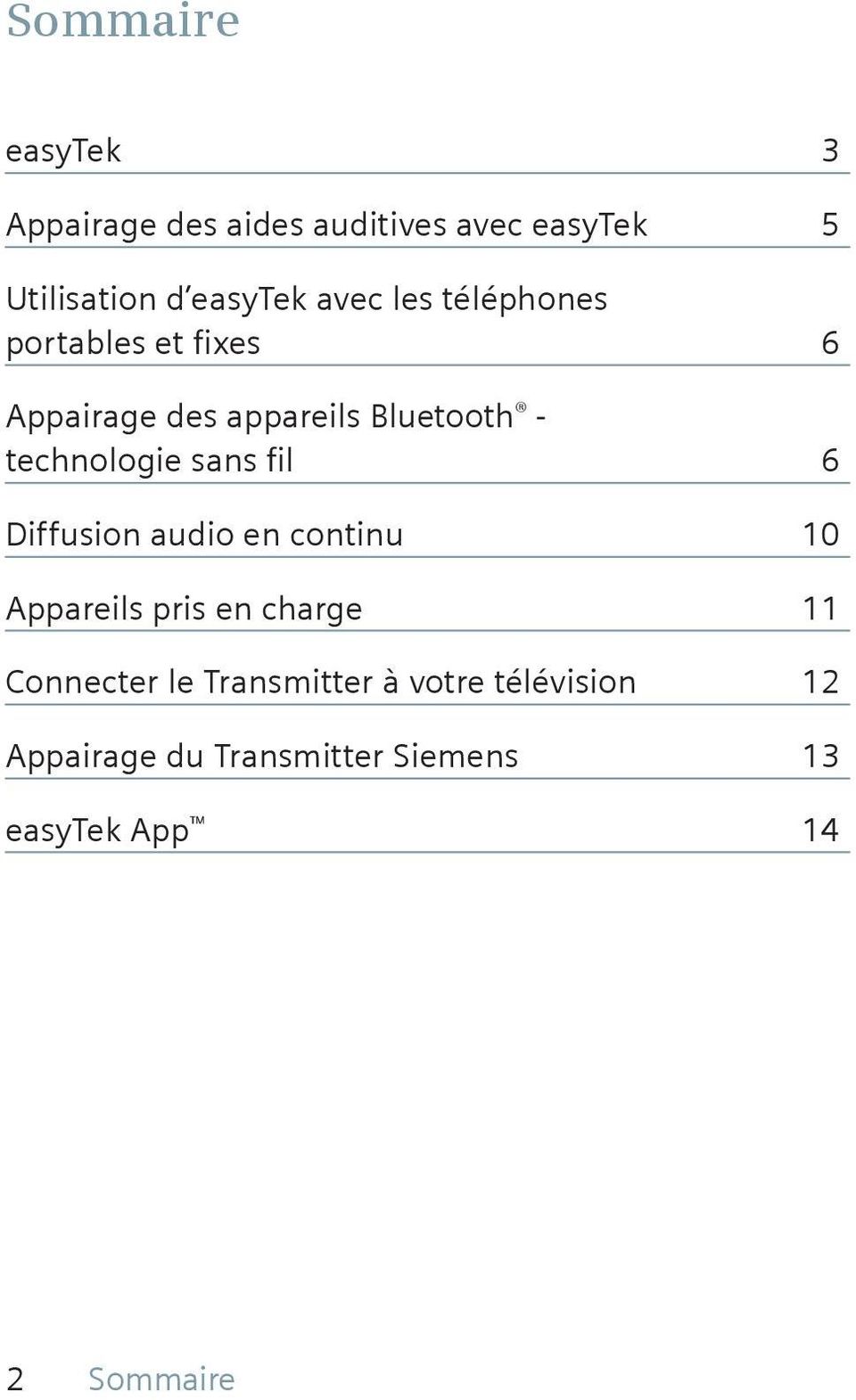 technologie sans fil 6 Diffusion audio en continu 10 Appareils pris en charge 11