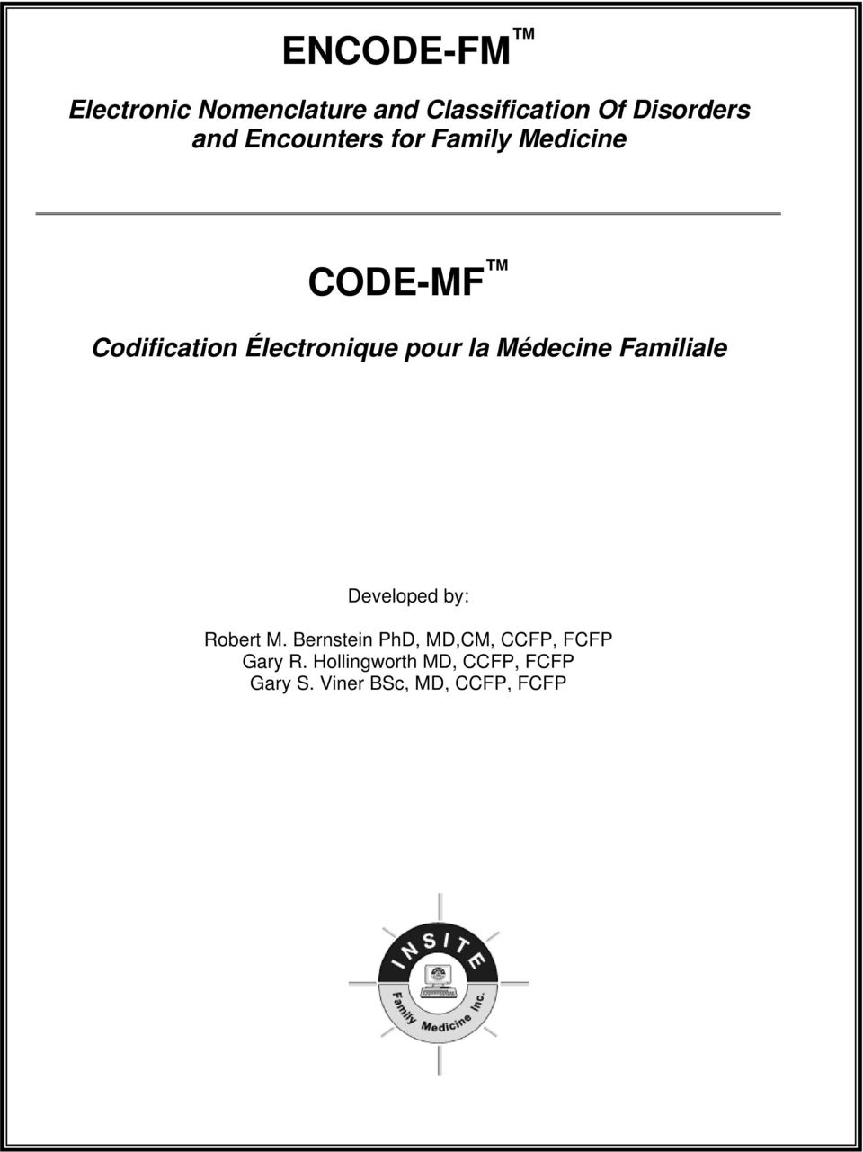 la Médecine Familiale Developed by: Robert M.