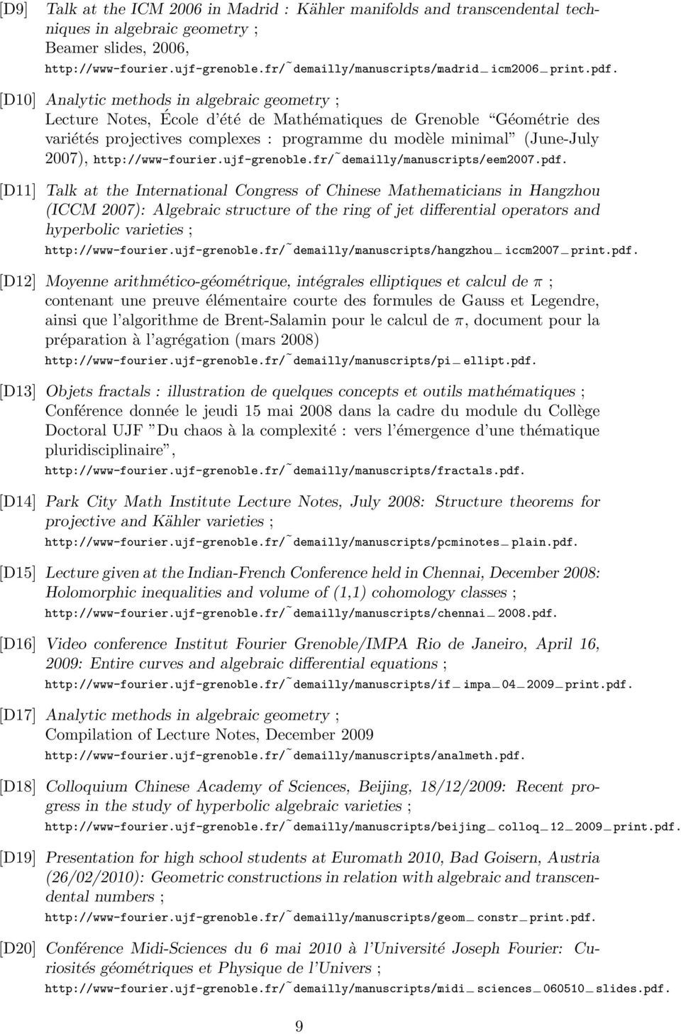 [D10] Analytic methods in algebraic geometry ; Lecture Notes, École d été de Mathématiques de Grenoble Géométrie des variétés projectives complexes : programme du modèle minimal (June-July 2007),