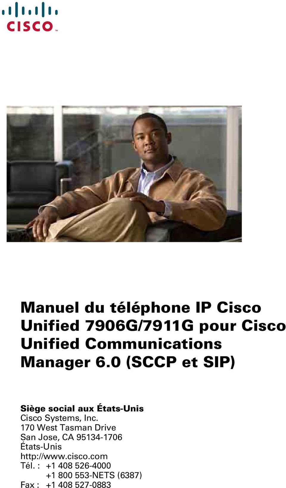 0 (SCCP et SIP) Siège social aux États-Unis Cisco Systems, Inc.