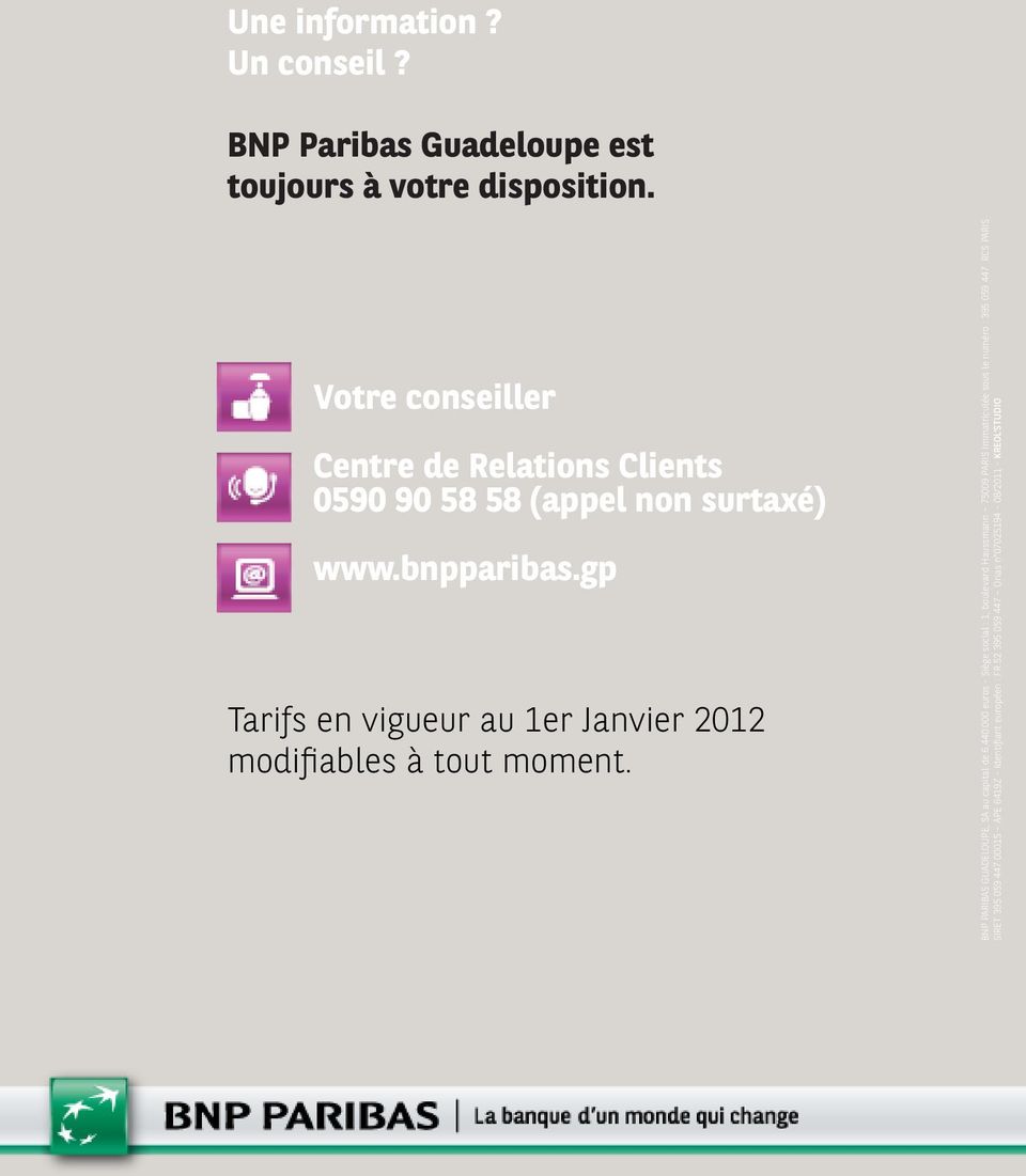 gp Tarifs en vigueur au 1er Janvier 2012 modifiables à tout moment. BNP PARIBAS GUADELOUPE, SA au capital de 6.440.