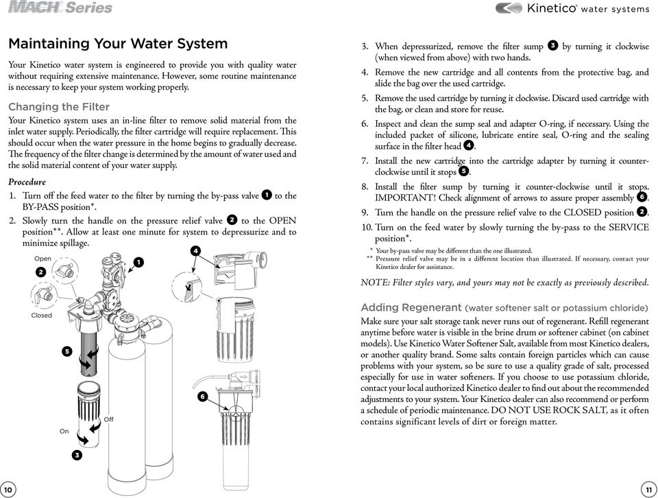 Changing the Filter Your Kinetico system uses an in-line filter to remove solid material from the inlet water supply. Periodically, the filter cartridge will require replacement.