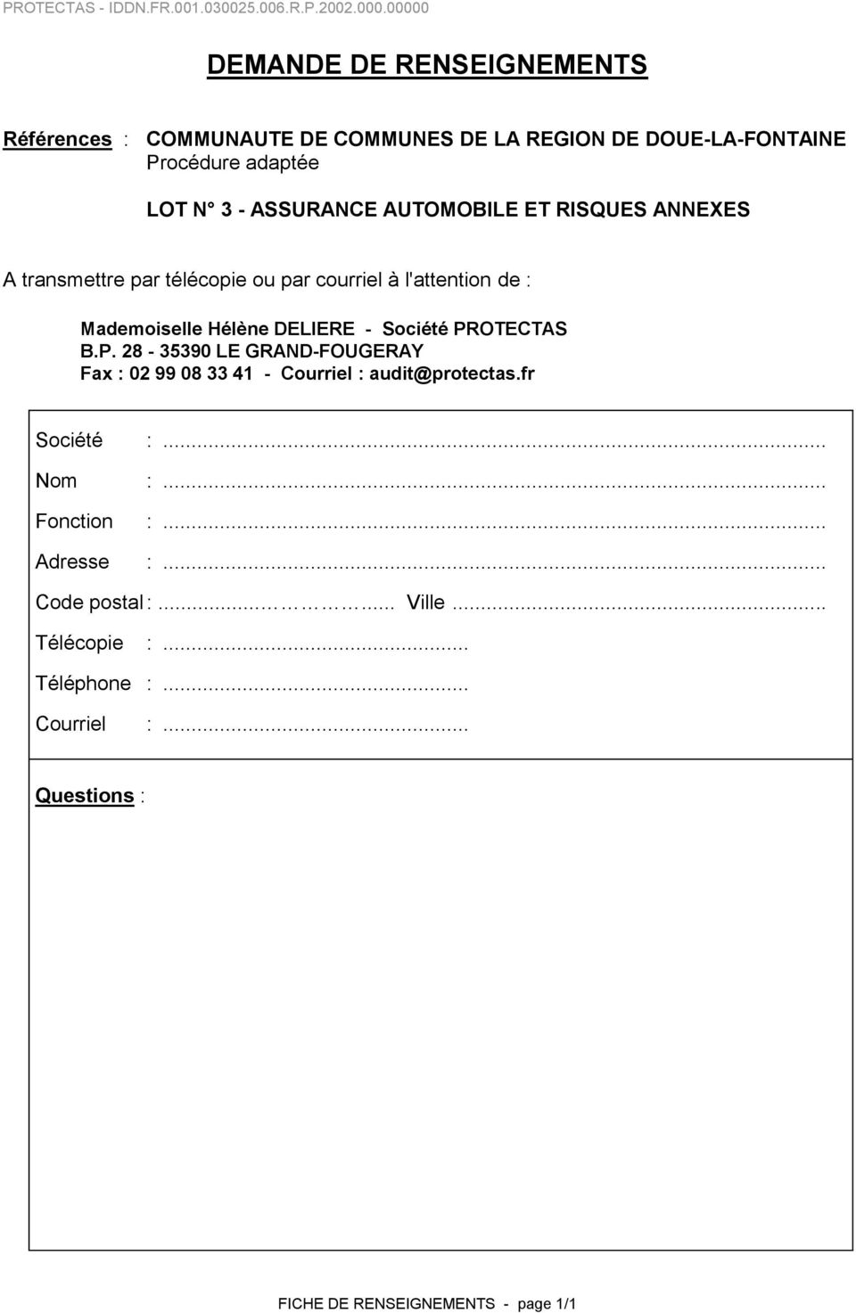 - Société PROTECTAS B.P. 28-35390 LE GRAND-FOUGERAY Fax : 02 99 08 33 41 - Courriel : audit@protectas.fr Société :... Nom :.
