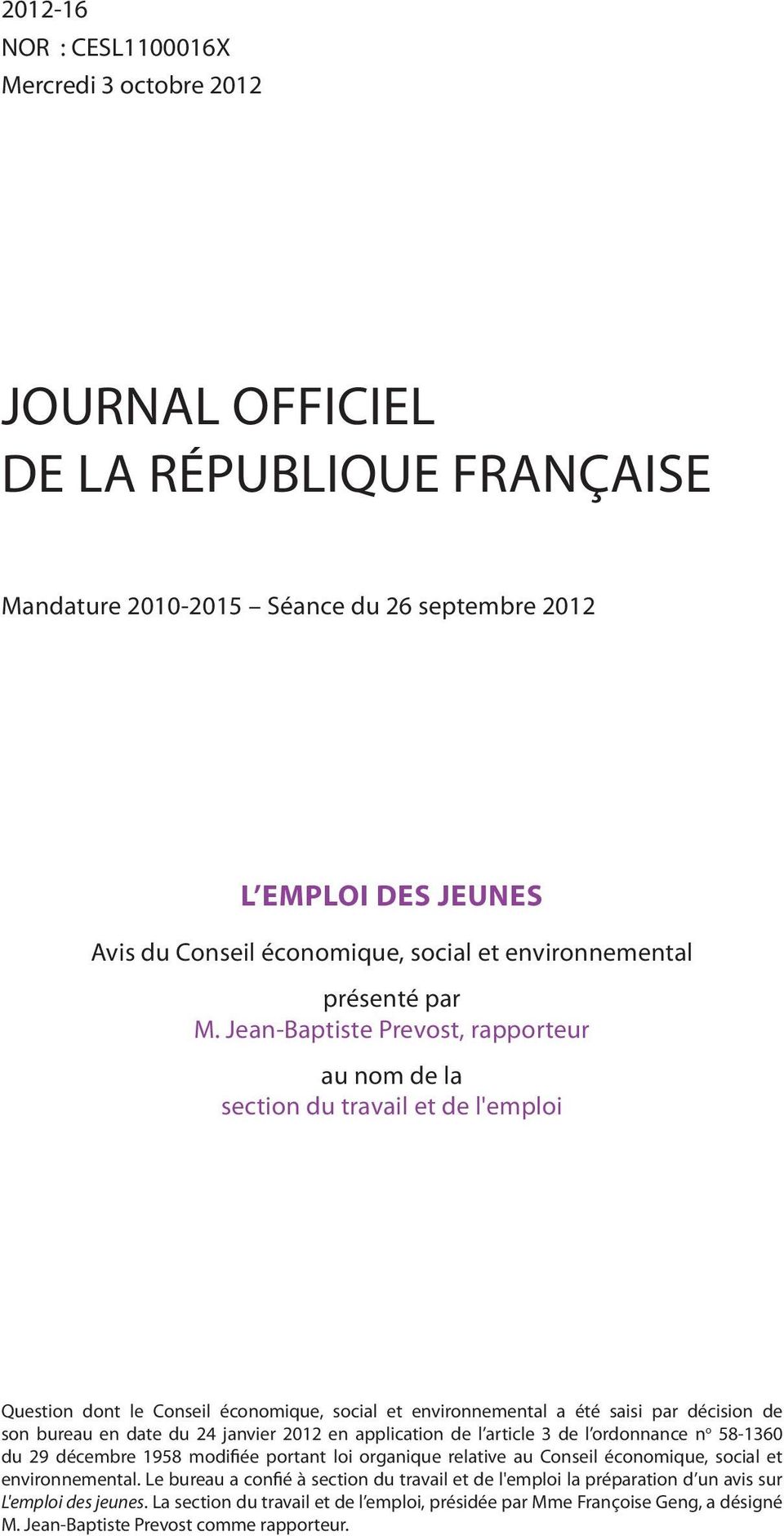 Jean-Baptiste Prevost, rapporteur au nom de la section du travail et de l'emploi Question dont le Conseil économique, social et environnemental a été saisi par décision de son bureau en date du 24