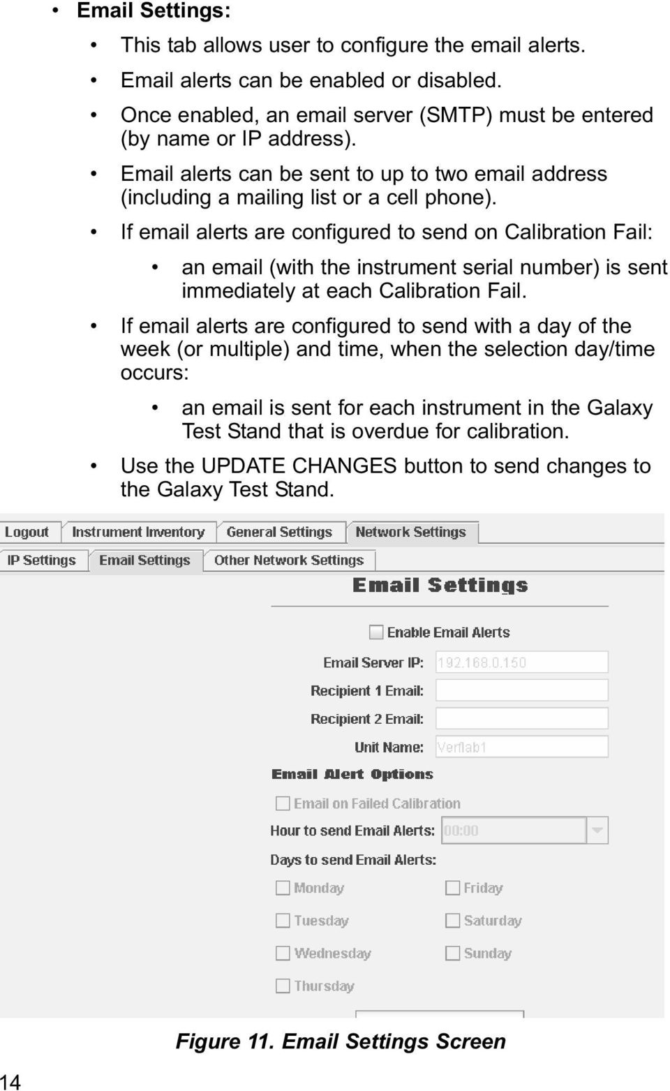 If email alerts are configured to send on Calibration Fail: an email (with the instrument serial number) is sent immediately at each Calibration Fail.